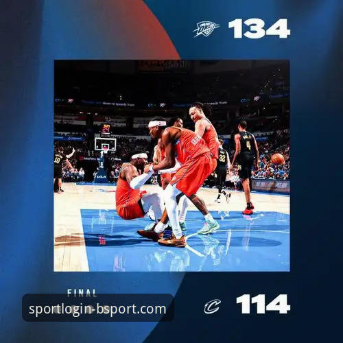 bsport体育平台登录安全吗 雷霆加时险胜活塞深度解析:bsport体育平台观赛体验与技术细节全面分析